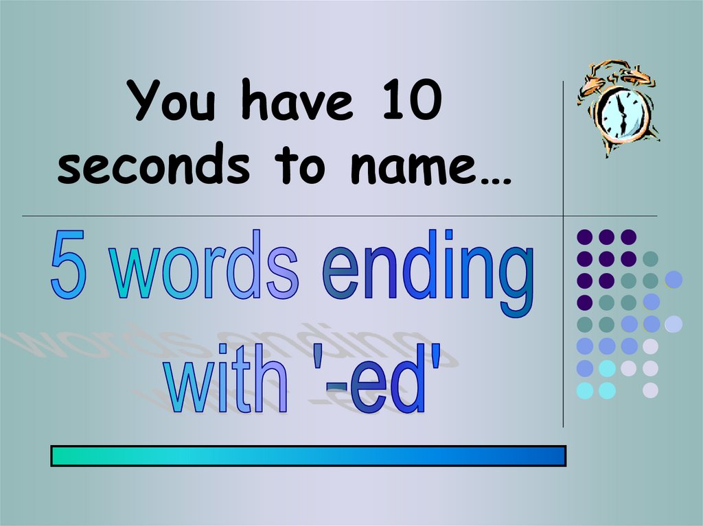 You have 10 seconds to name…