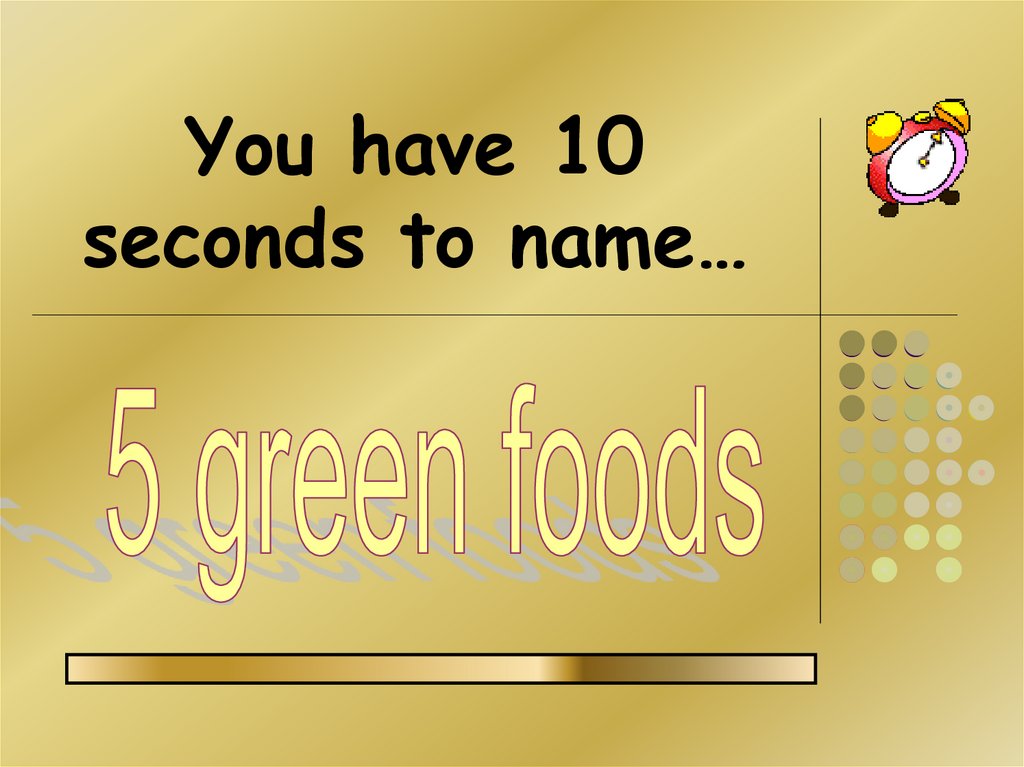 You have 10 seconds to name…