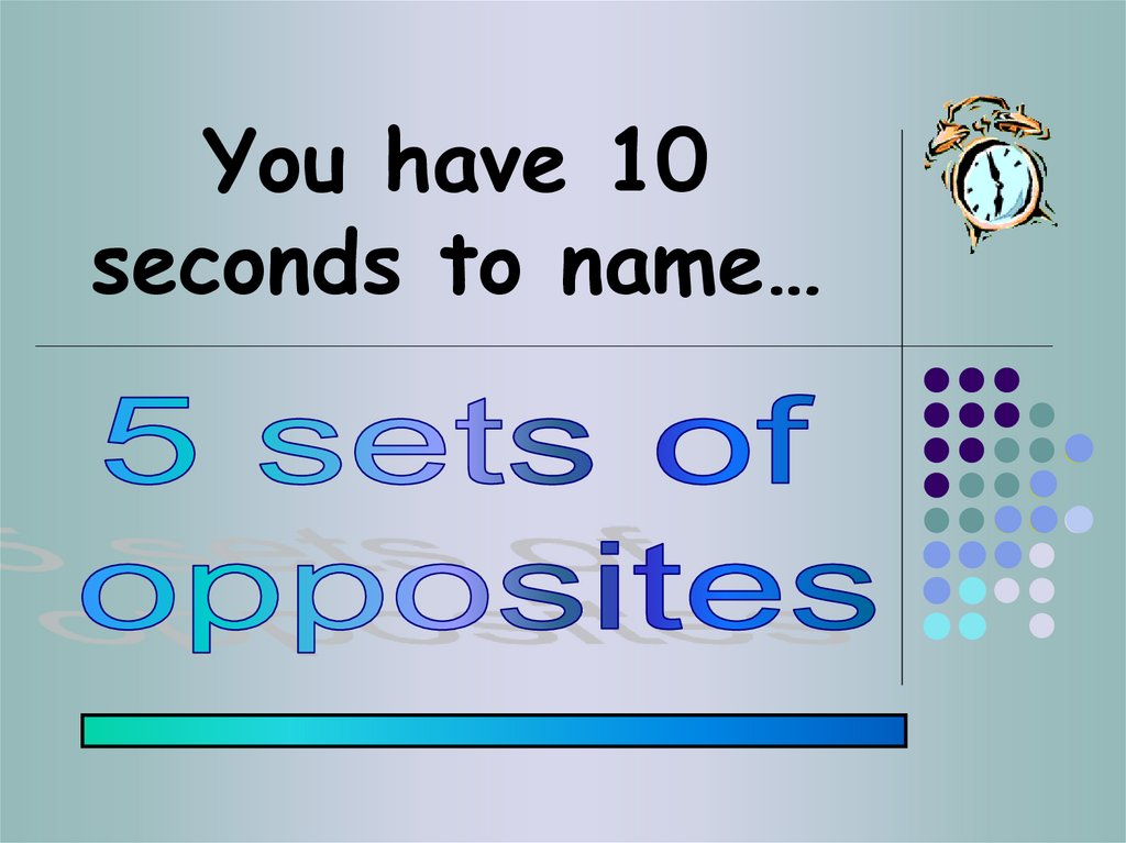 You have 10 seconds to name…