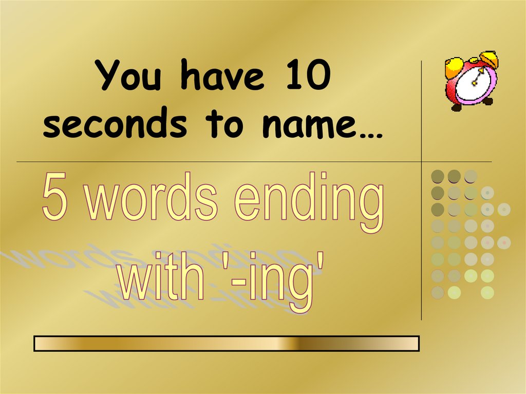 You have 10 seconds to name…
