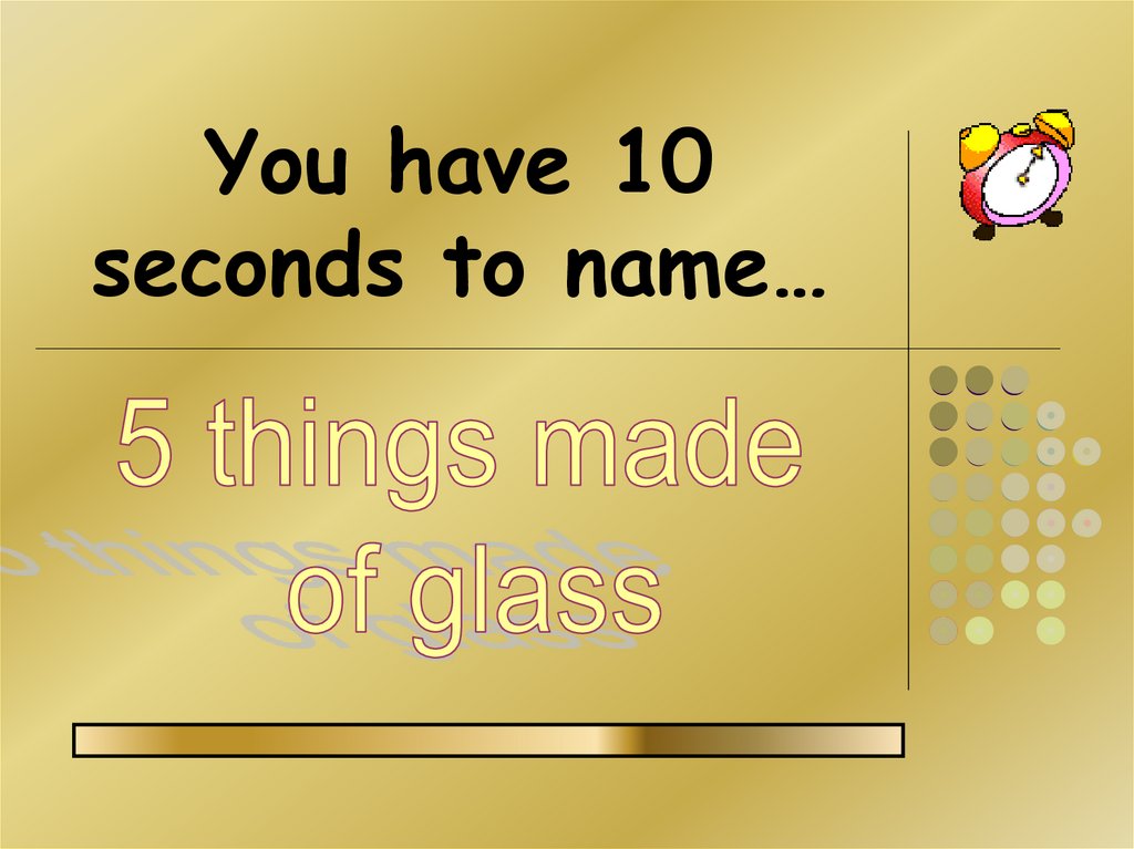 You have 10 seconds to name…