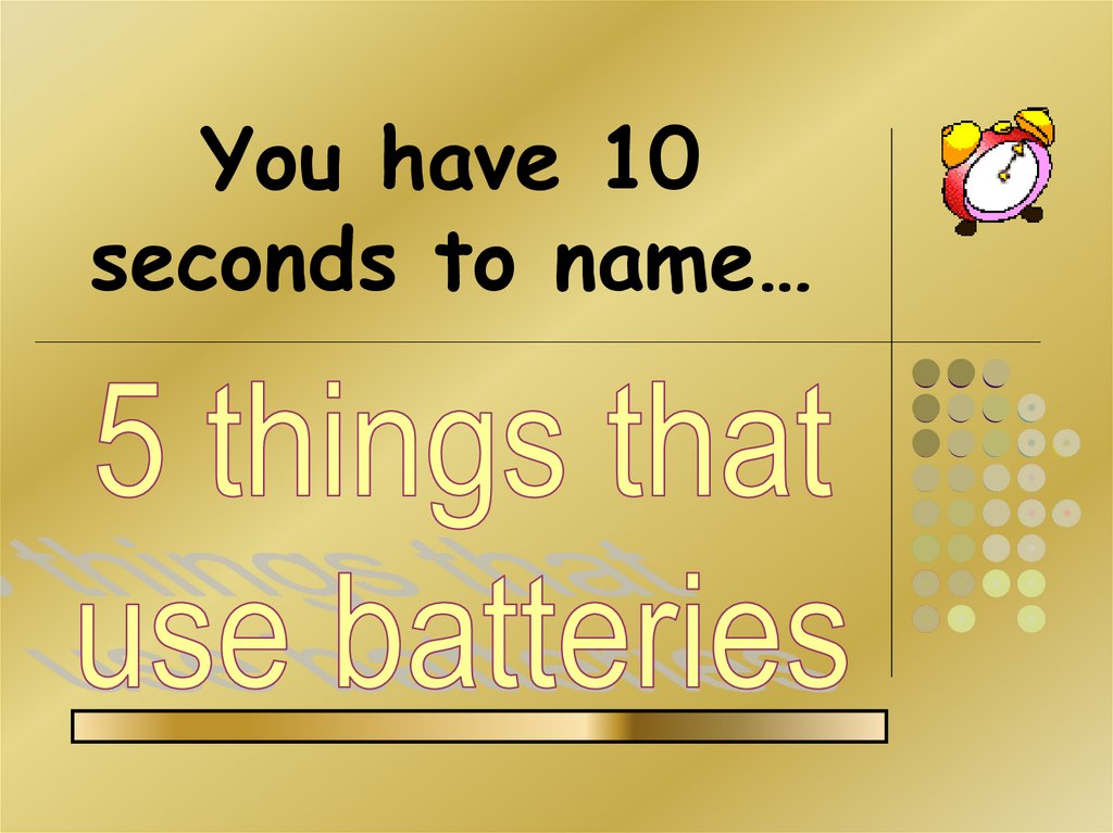 You have 10 seconds to name…