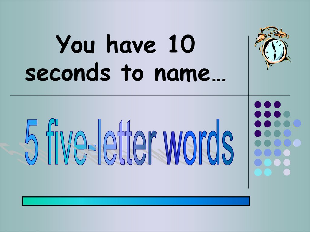 You have 10 seconds to name…