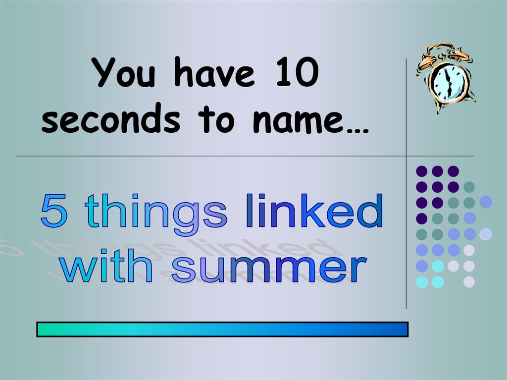 You have 10 seconds to name…