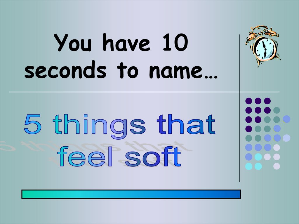 You have 10 seconds to name…