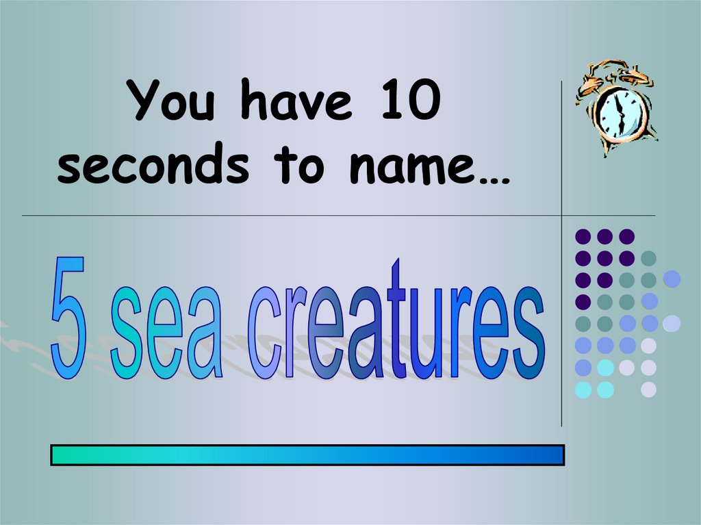You have 10 seconds to name…