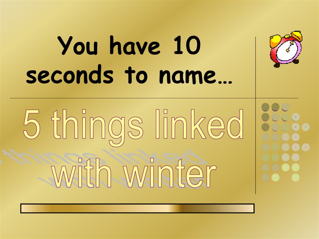 You have 10 seconds to name…