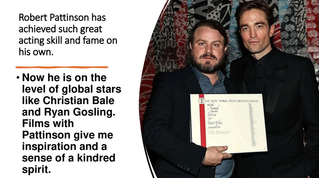 Robert Pattinson has achieved such great acting skill and fame on his own.