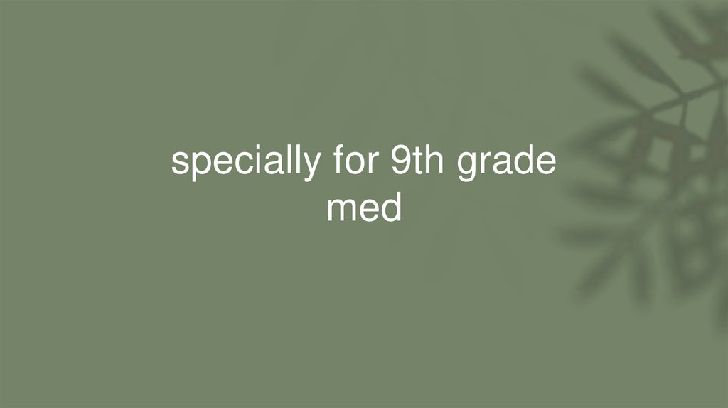specially for 9th grade med