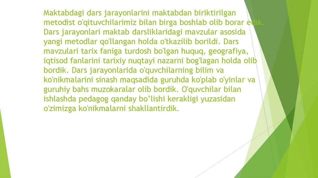 Maktabdagi dars jarayonlarini maktabdan biriktirilgan metodist o'qituvchilarimiz bilan birga boshlab olib borar edik. Dars
