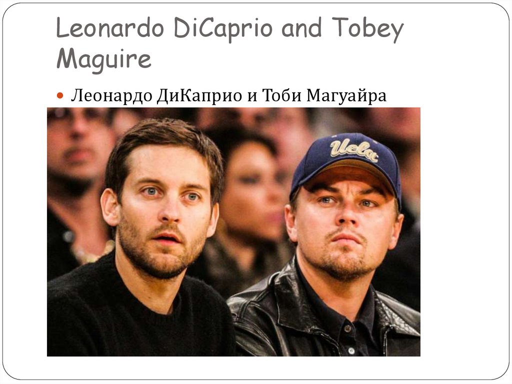 Leonardo DiCaprio and Tobey Maguire