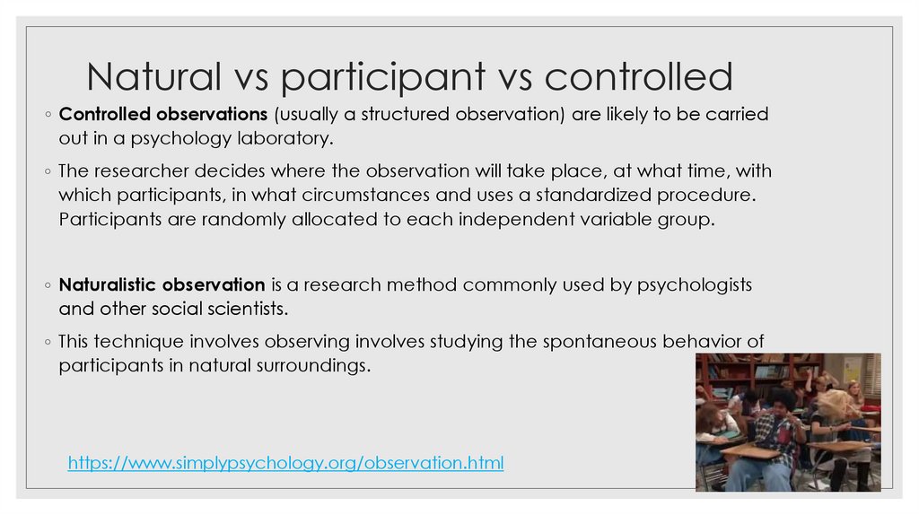 Natural vs participant vs controlled