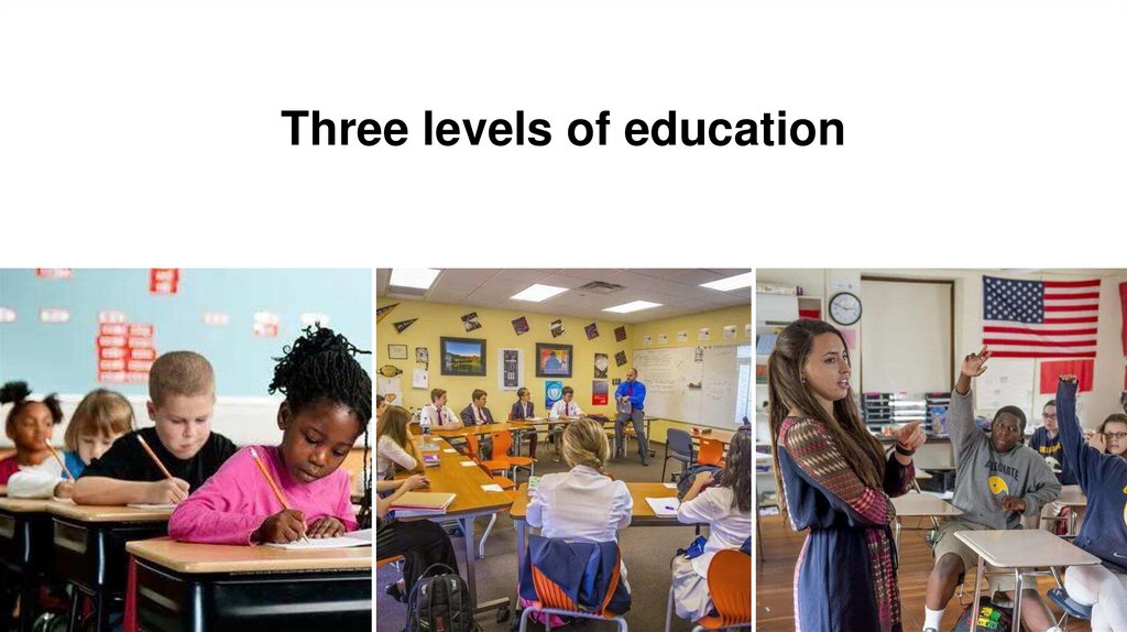Three levels of education