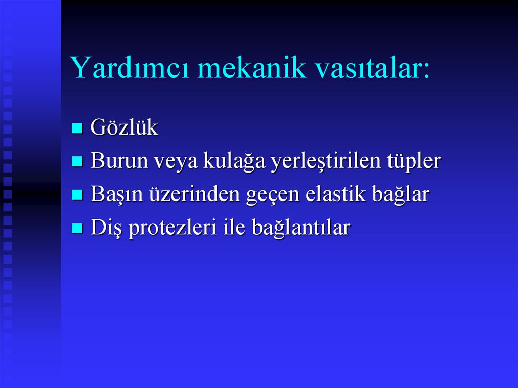 Yardımcı mekanik vasıtalar: