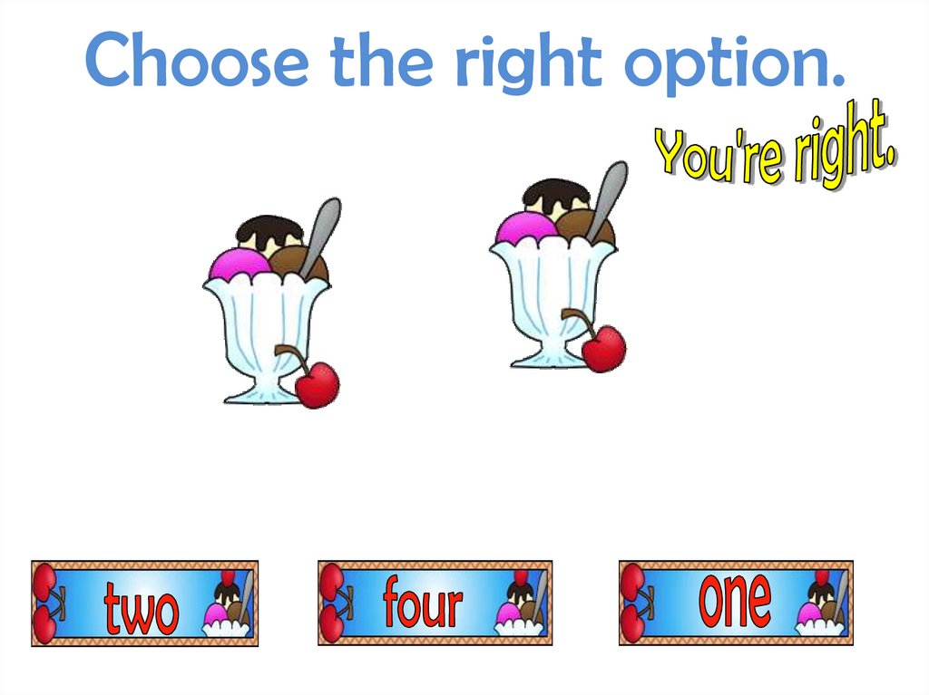 Choose the right option.