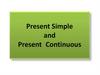 Present Simple and Present Continuous