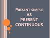 Present simple vs present continuous