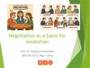 Negotiation as a basis for mediation