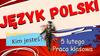 Jezyk polski. Kim jesteś?