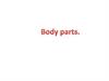 Body parts