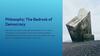 Philosophy: The Bedrock of Democracy
