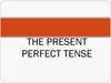 The Present Perfect Tense  (4 класс)
