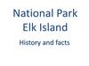 National Park Elk Island History and facts