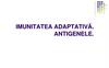 Imunitatea adaptativa. Generalitati. Antigenele