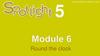 6 module Round the clock