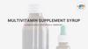 Multivitamin supplement syrup