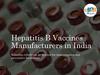 Hepatitis B Vaccines Manufacturers in India