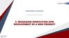 5. Managing innovation and development of a new product