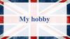 My hobby