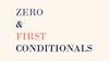 Zero & first conditionals