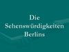Die Sehenswürdigkeiten Berlins