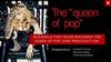 The "queen of pop"