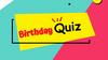 Birthday Quiz