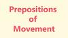 Prepositions of Movement