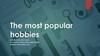 The most popular hobbies