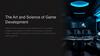 The Art and Science of Game Development