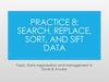 Search, Replace, Sort, and Sift Data