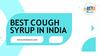Best cough syrup in India