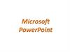Microsoft PowerPoint