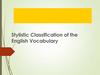 Stylistic Classification of the English Vocabulary