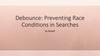 Debounce: Preventing Race Conditions in Searches by Myself