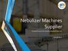 Nebulizer Machines Supplier