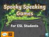 Spooky speaking games
