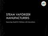 Steam Vaporizer manufacturers. Usages