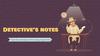Detective’s notes
