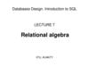 Databases Design. Introduction to SQL. Lecture 7. Relational algebra